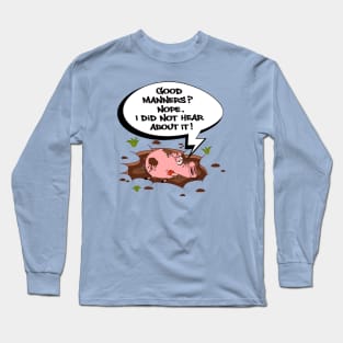 DIRTY PIGLET Long Sleeve T-Shirt